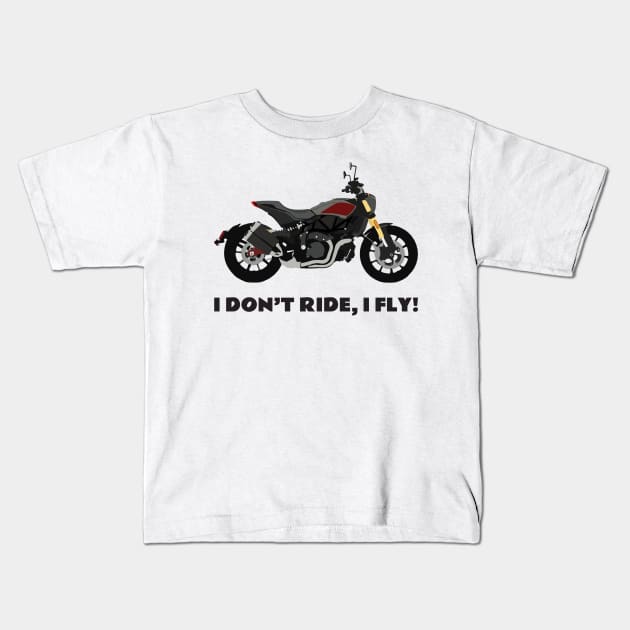 I don't ride, I fly! Indian FTR 1200 S Kids T-Shirt by WiredDesigns